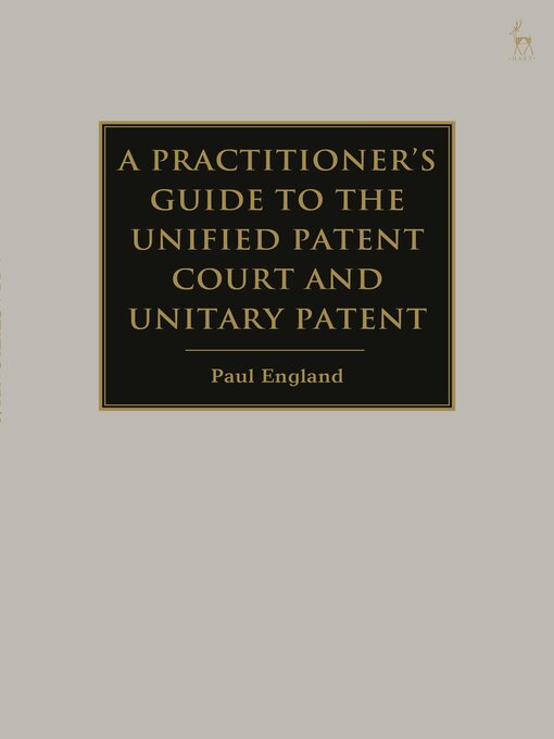 Cover image for A Practitioner's Guide to the Unified Patent Court and Unitary Patent